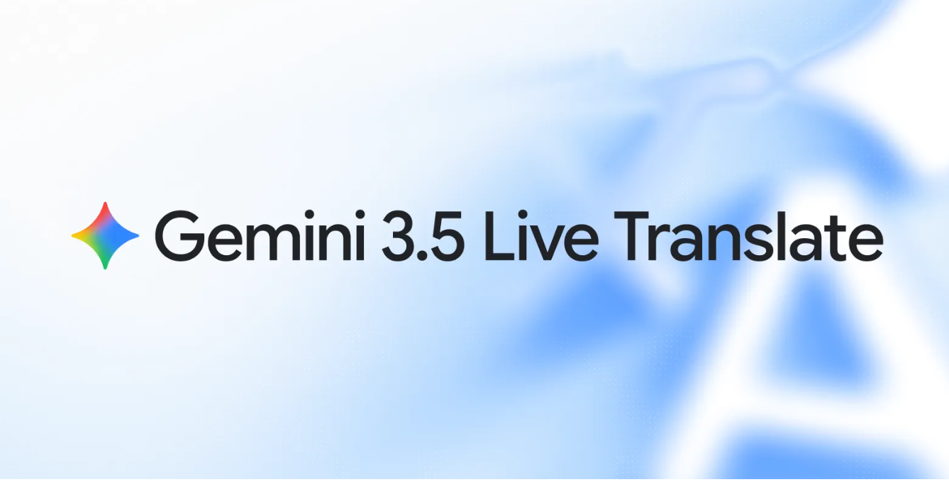 Gemini 3.5 Live Translate hadir, terjemahan lebih natural